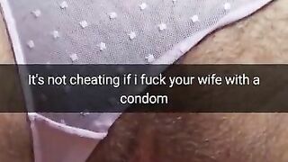 We use condom! its not cheating! - Cuckold Snapchat Captions