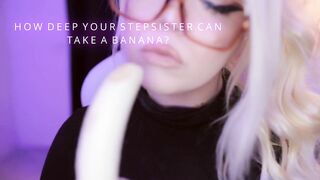 ASMR ???? HOW DEEP YOUR STEPSISTER CAN TAKE A BANANA ?? *teaser*