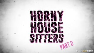 Horny House Sitters: Part 2 / Brazzers