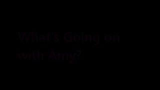 What's going on with Amy