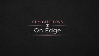 ADULT TIME - Cum Gluttons: On Edge | Trailer | MODERN-DAY SINS