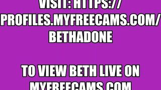 Watch Beth LIVE on myfreecams