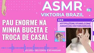 Pau enorme na minha buceta e troca de casal ASMR em Portugues - Conto Erótico